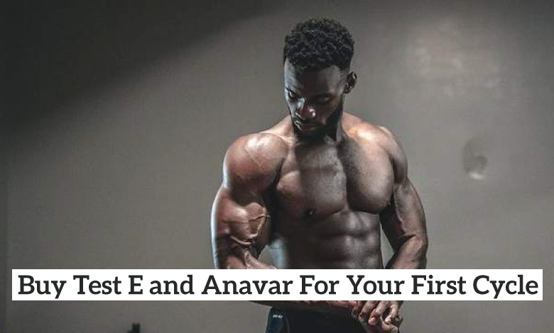 Buy Test E and Anavar For Your First Cycle