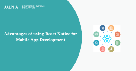 Adavantages of using React Native for Mobile App Development