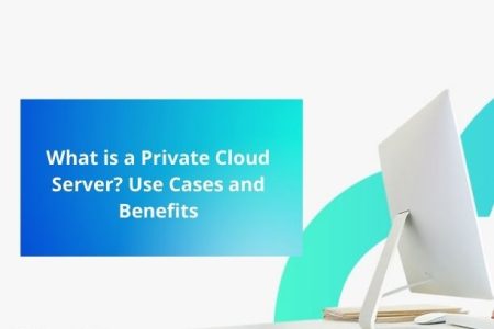 What is a Private Cloud Server Use Cases and Benefits