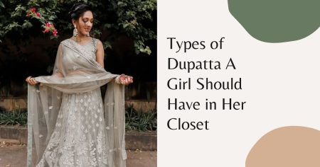 Types of Dupatta A Girl Should Have in Her Closet