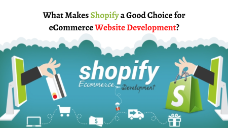What Makes Shopify a Good Choice for eCommerce Website Development (1)