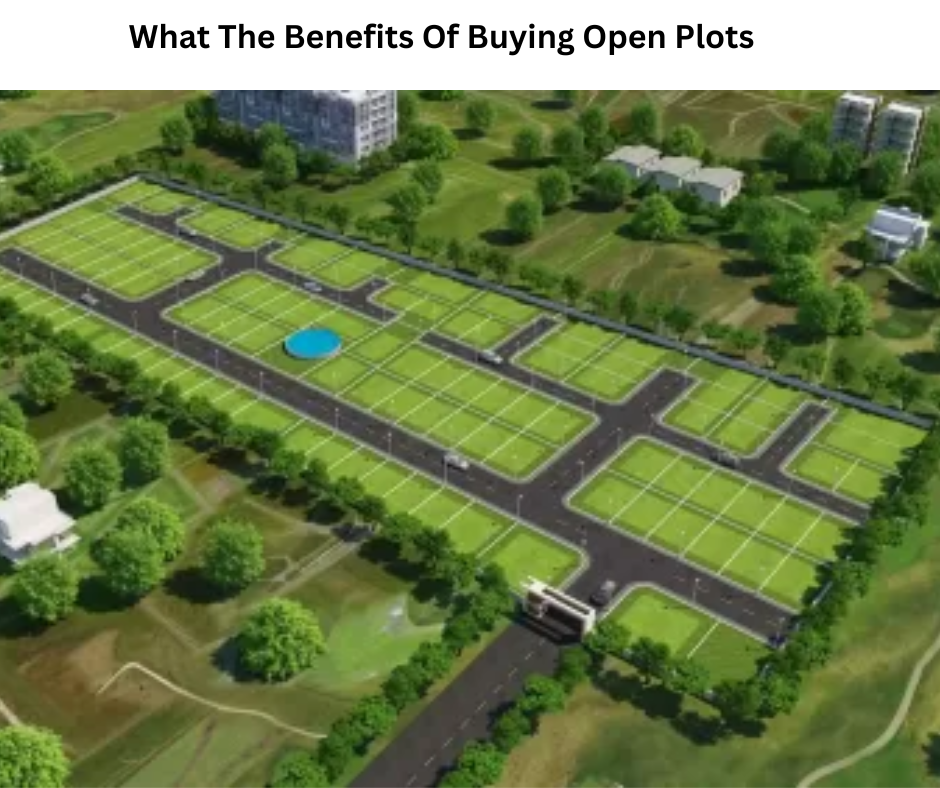 What The Benefits Of Buying Open Plots